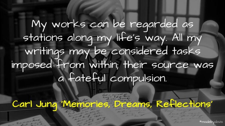 My works can be regarded as stations along my life's way. All my writings may be considered tasks imposed from within; their source was a fateful compulsion. Carl Jung ‘Memories, Dreams, Reflections’